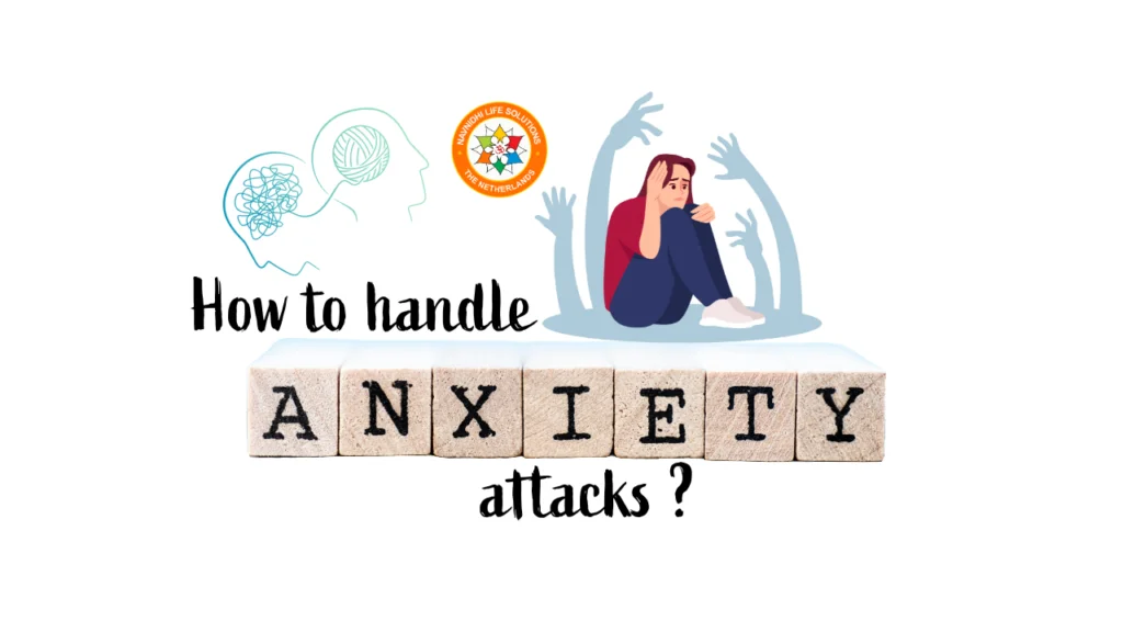 how to handle anxiety attacks ?