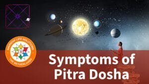 Pitra Dosha Pitri Dosha Pitra Paksha, Symptoms of Pitra Dosha